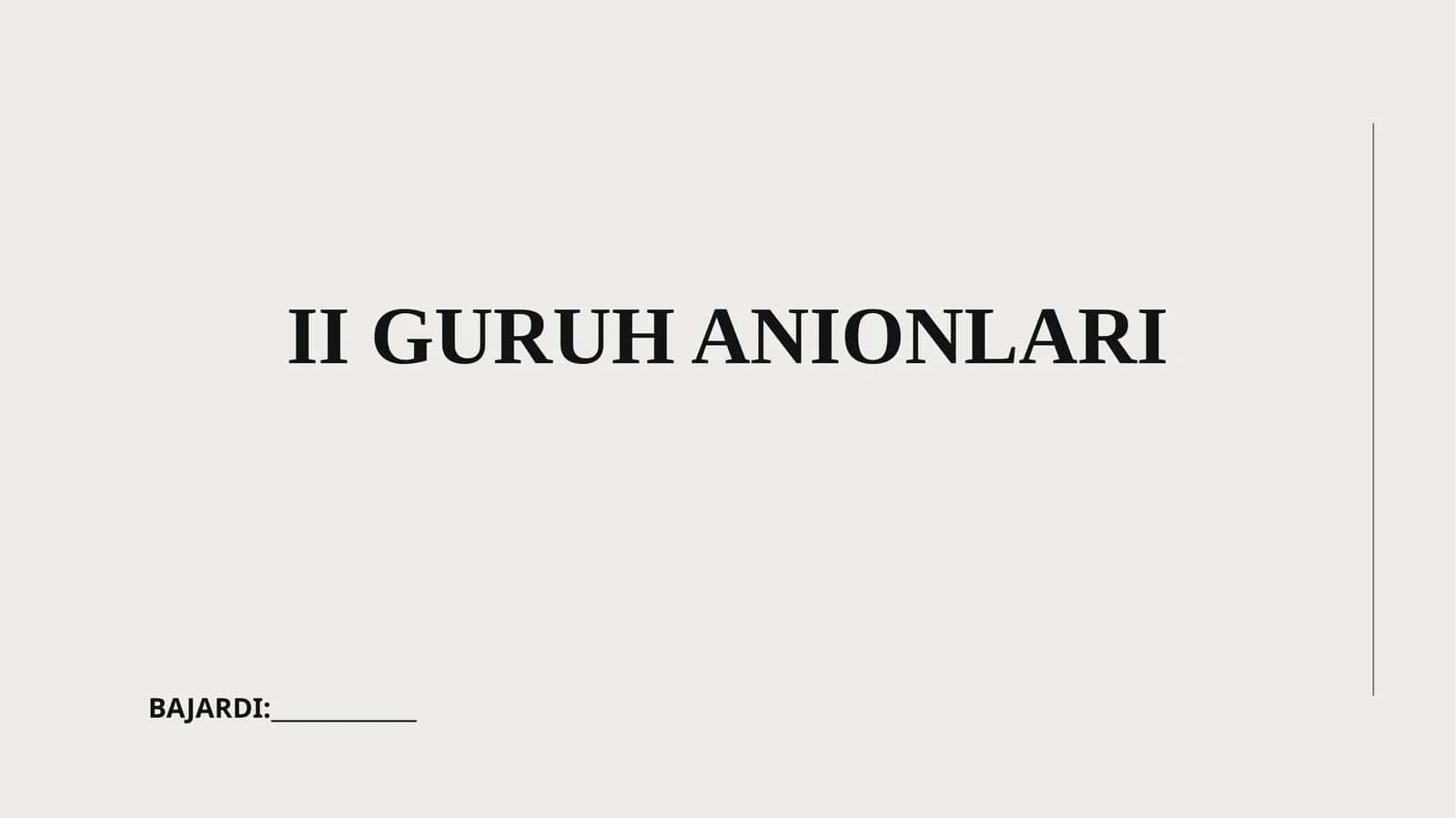 II GURUH ANIONLARI
