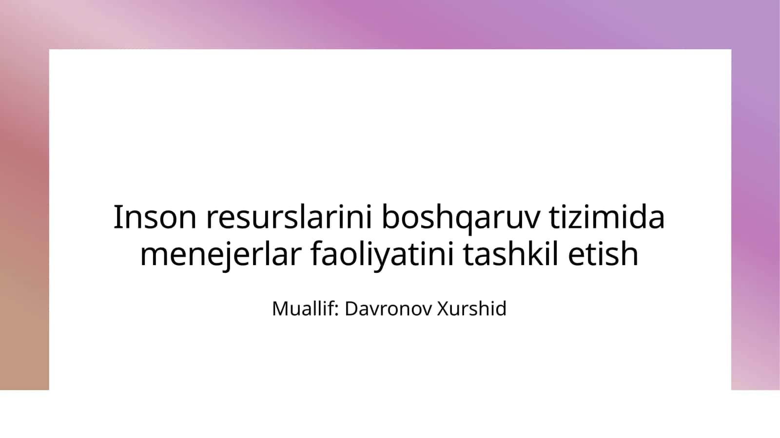 Inson resurslarini boshqaruv tizimida menejerlar faoliyatini tashkil etish