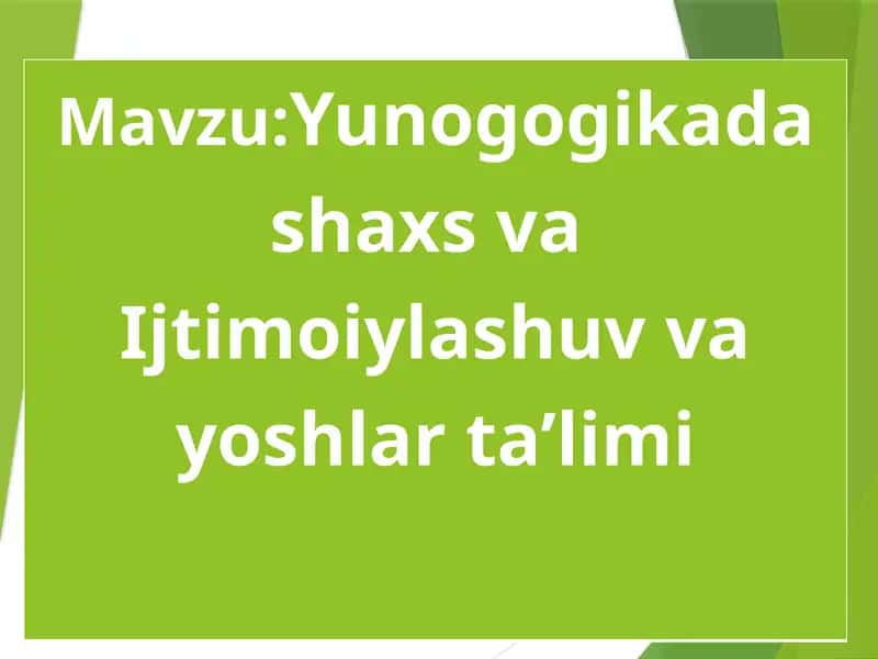 Yunogogikada shaxs va Ijtimoiylashuv va yoshlar ta’limi