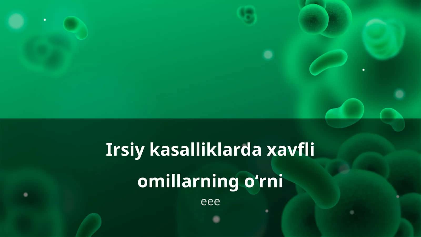 Irsiy kasalliklarda xavfli omillarning oʻrni
