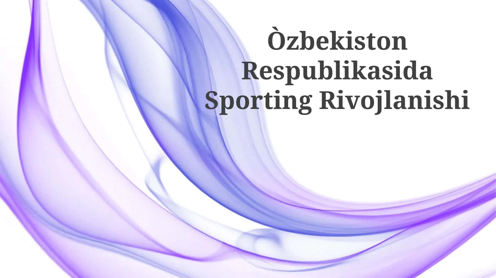 O'zbekiston Respublikasida Sporting Rivojlanishi
