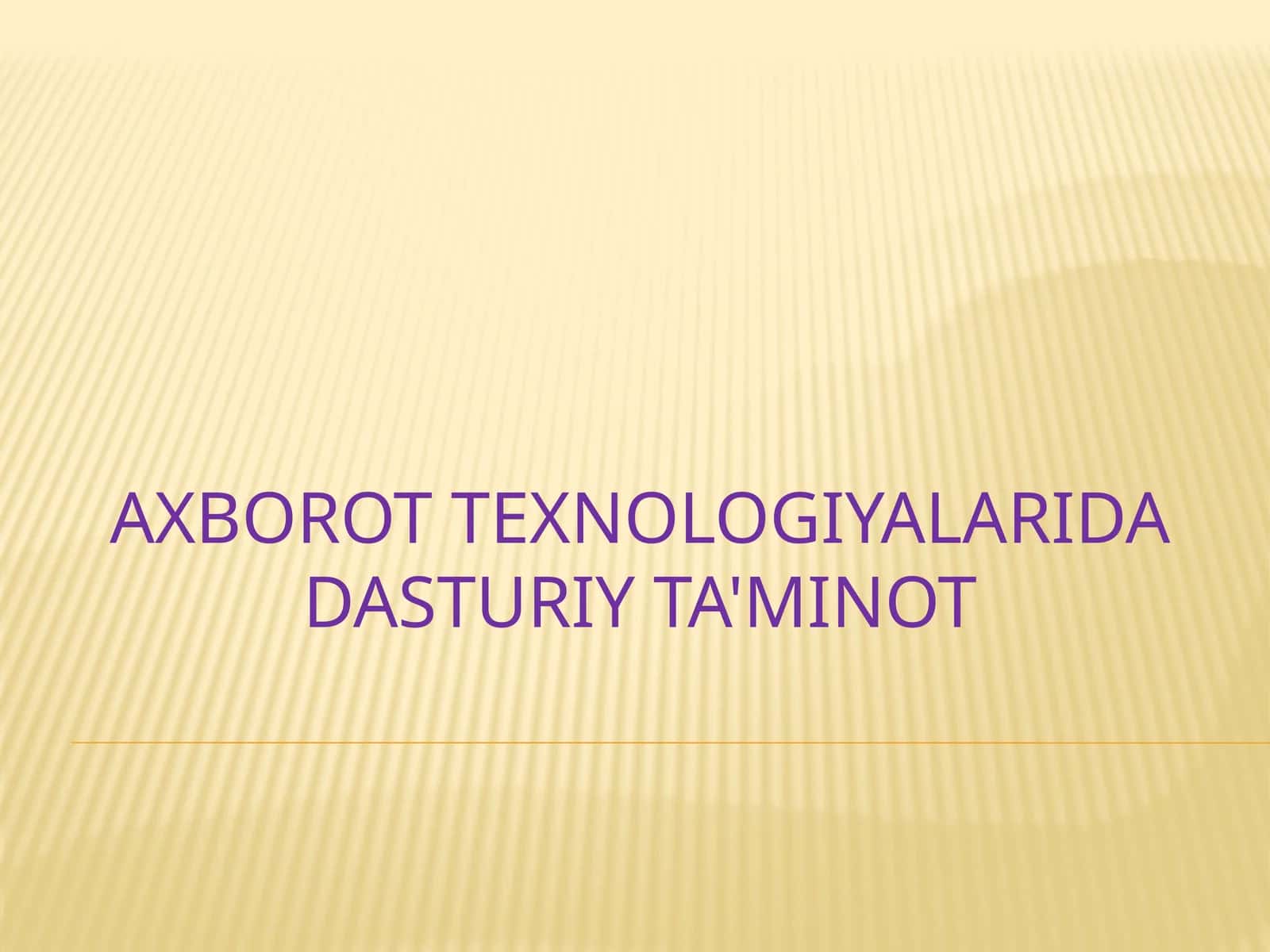 Axborot texnologiyalari dadasturiy ta'minot