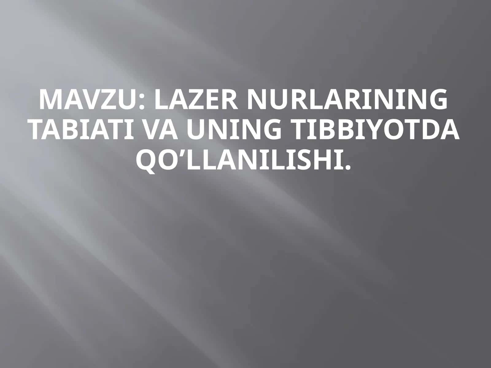 Lazernurlarining tabiati va uning tibbiyot da qo’llanilishi