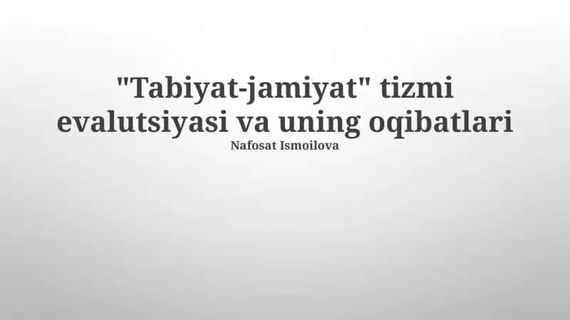 "Tabiyat-jamiyat" tizmi evalutsiyasi va uning oqibatlari