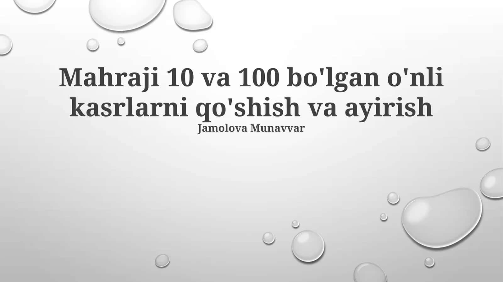 O'nlik kasrlarni 10 dan 100 gacha ayirish va qo'shish mashqlari