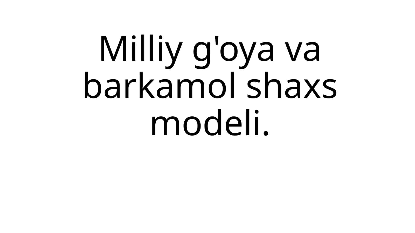 Milliy g‘oya va barkamol shaxs modeli