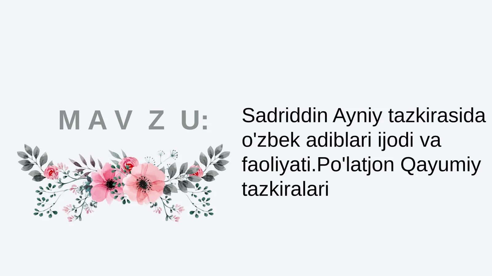Sadriddin Ayniy tazkirasida o'zbek adiblari ijodi va faoliyati.Po'latjon Qayumiy tazkiralari