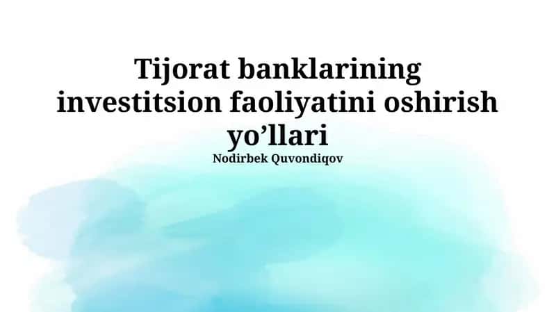 Tijorat banklarining investitsion faoliyatini oshirish yo’llari