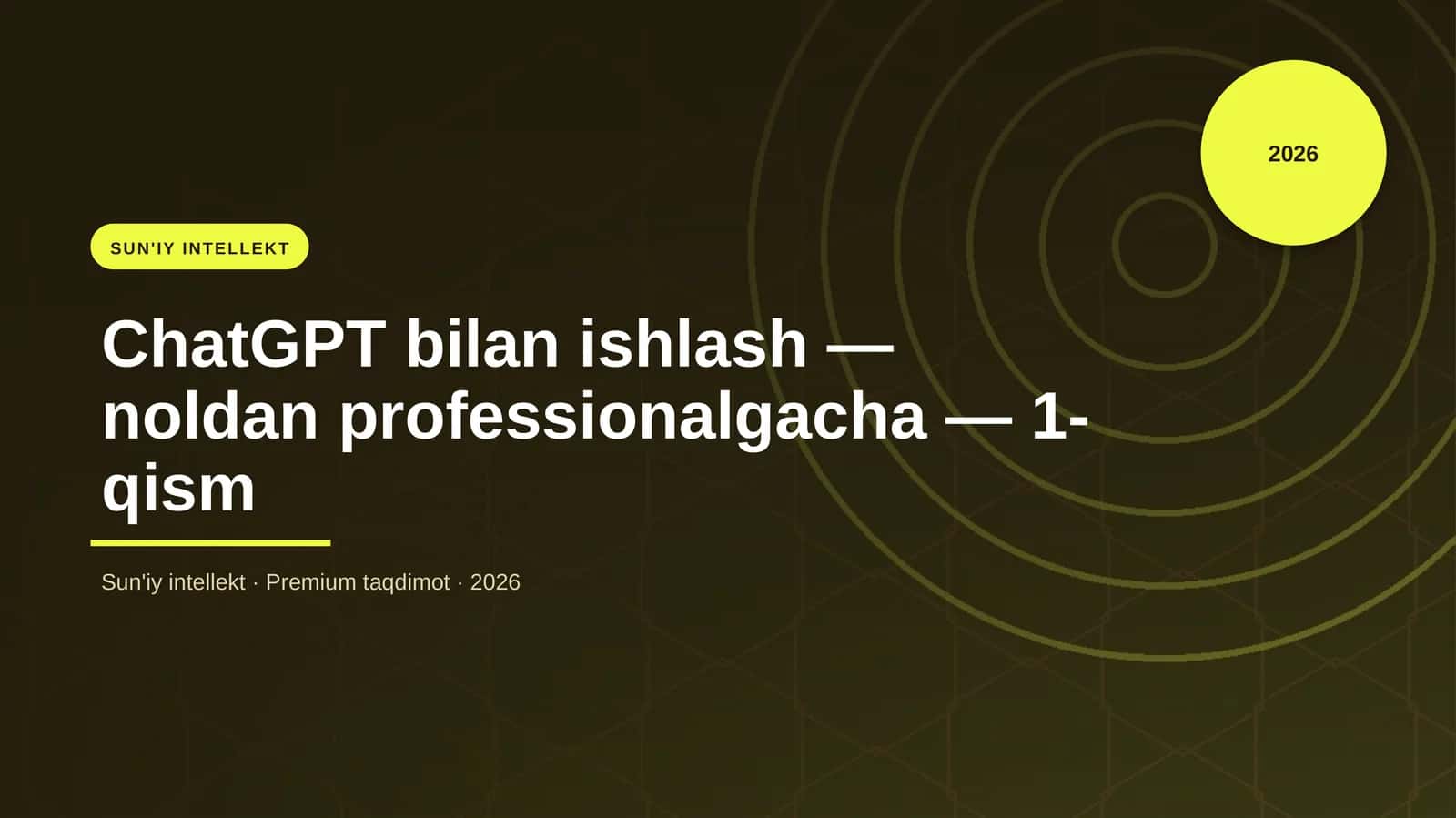 ChatGPT bilan ishlash — noldan professionalgacha — 1-qism