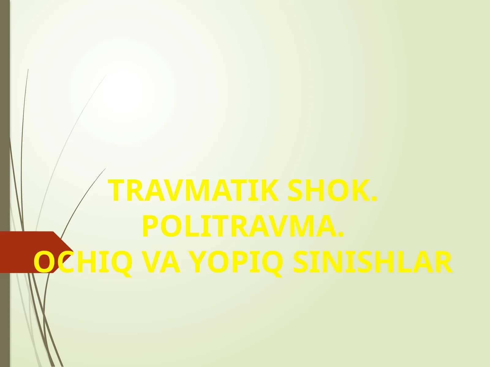 Travmatik Shok. Politravma. Ochiq va Yopiq Sinishlar
