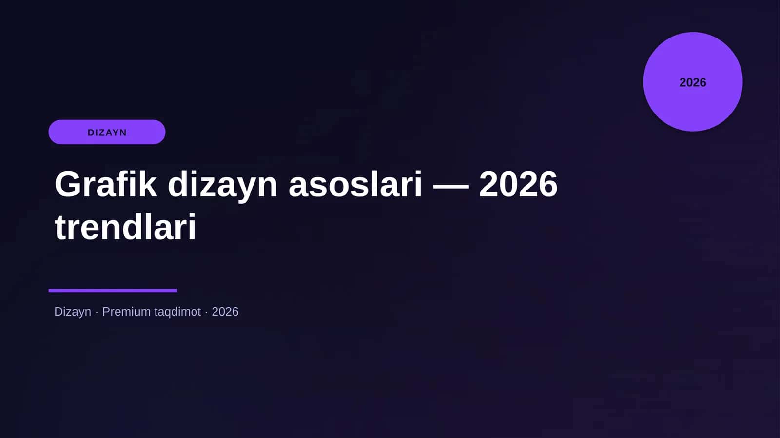 Grafik dizayn asoslari — 2026 trendlari