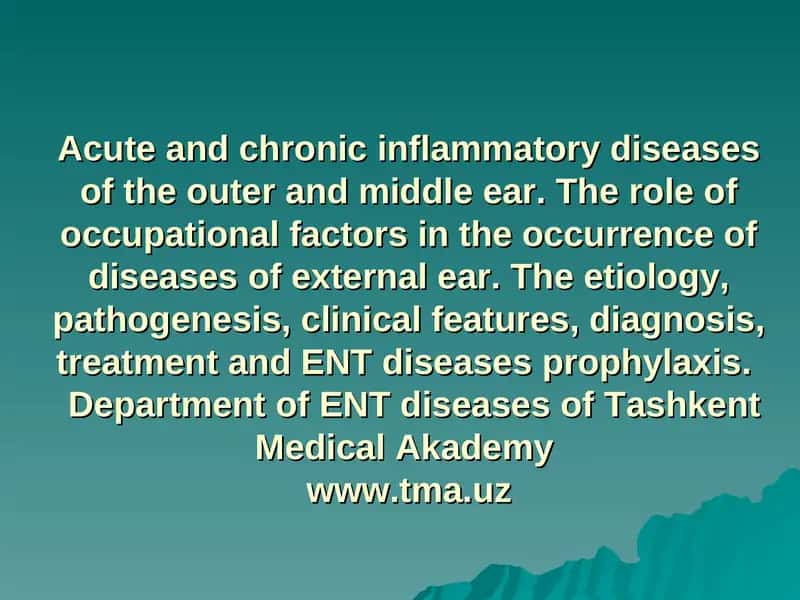 Acute and chronic inflammatory diseases of the ear