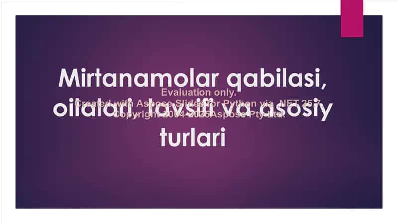 Mirtanamolar qabilasi, oilalari, tavsifi va asosiy turlari