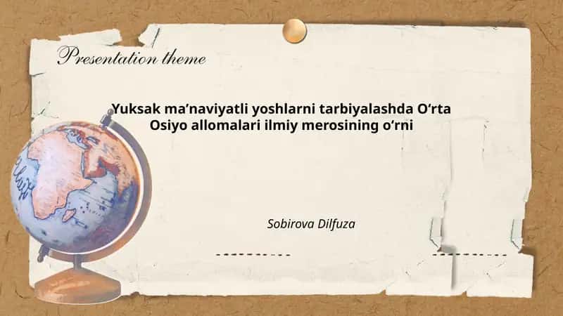Oʻrta Osiyo allomalari ilmiy merosining yuksak maʼnaviyatli yoshlar tarbiyasidagi nazariy asoslari