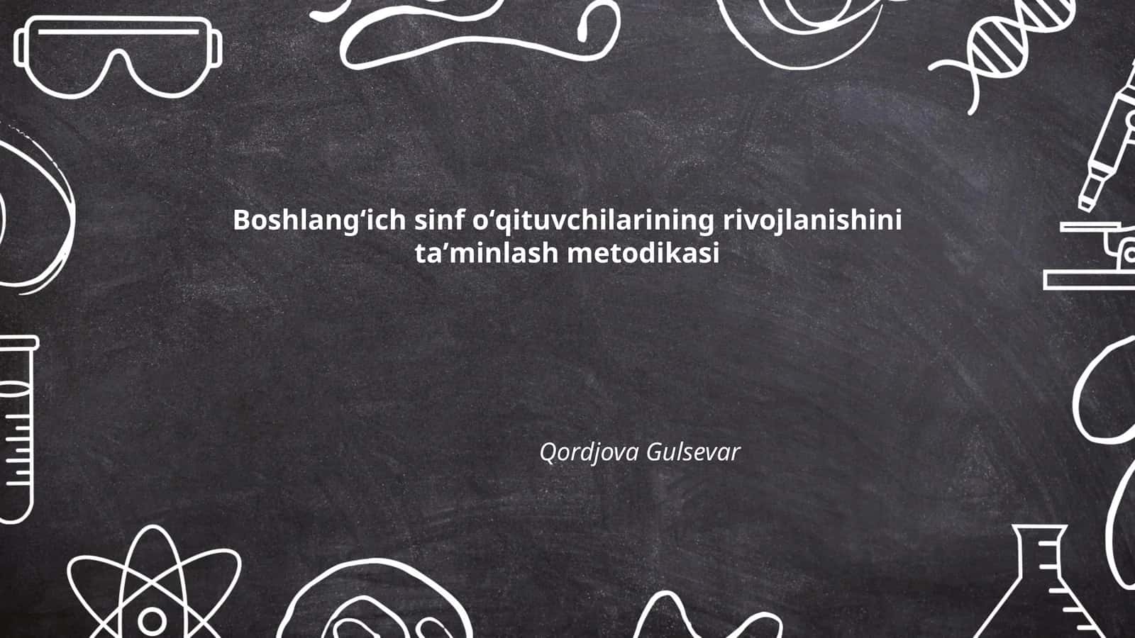 Boshlangʻich sinf oʻqituvchilarining rivojlanishini taʼminlash metodikasi