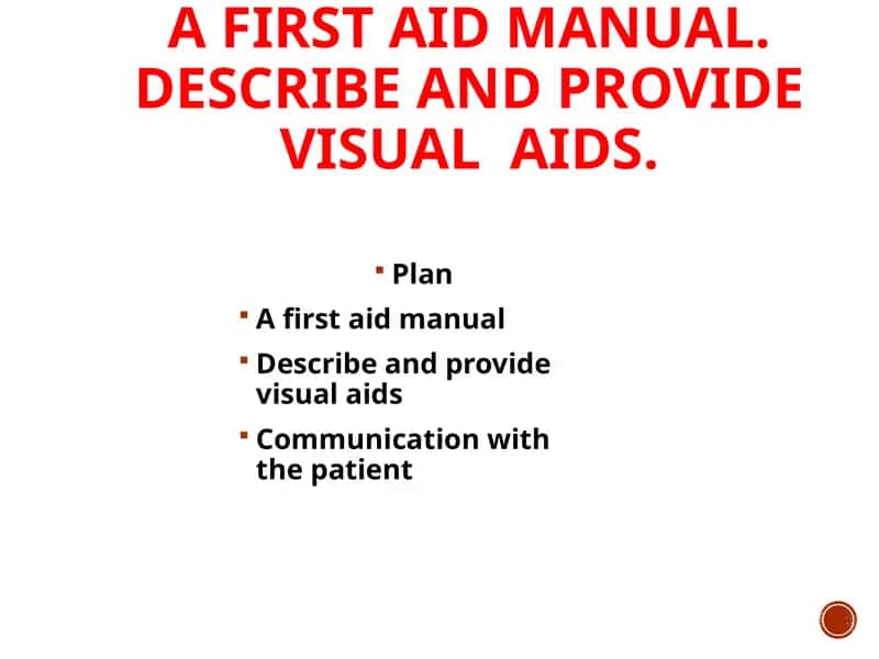 A first aid manual. Describe and provide visual aids.