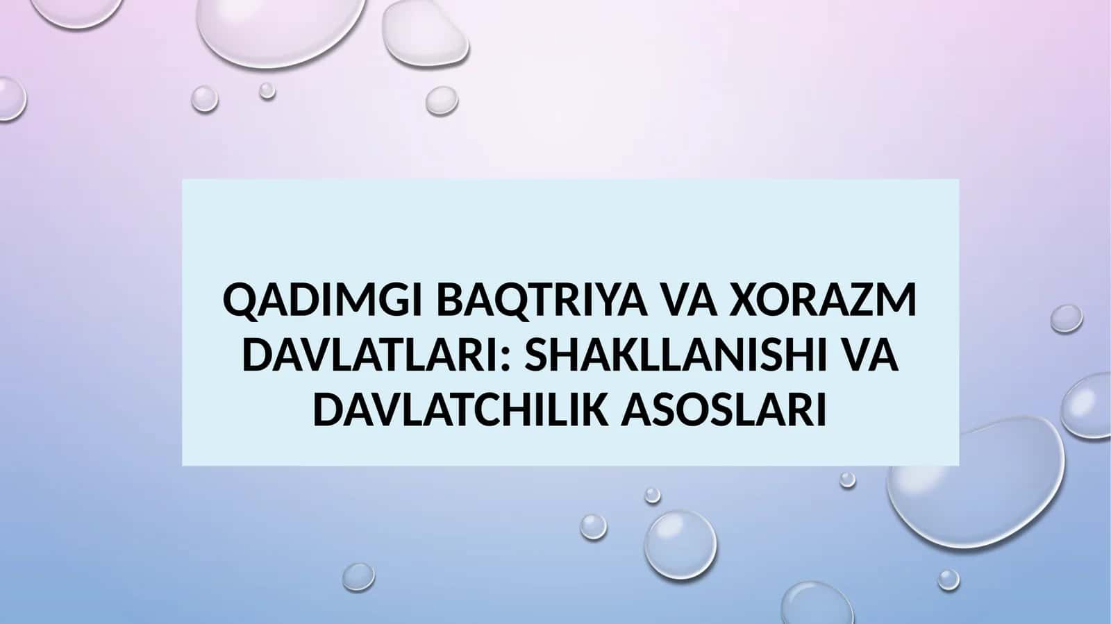 QADIMGI BAQTRIYA VA XORAZM DAVLATLARI: SHAKLLANISHI VA DAVLATCHILIK ASOSLARI