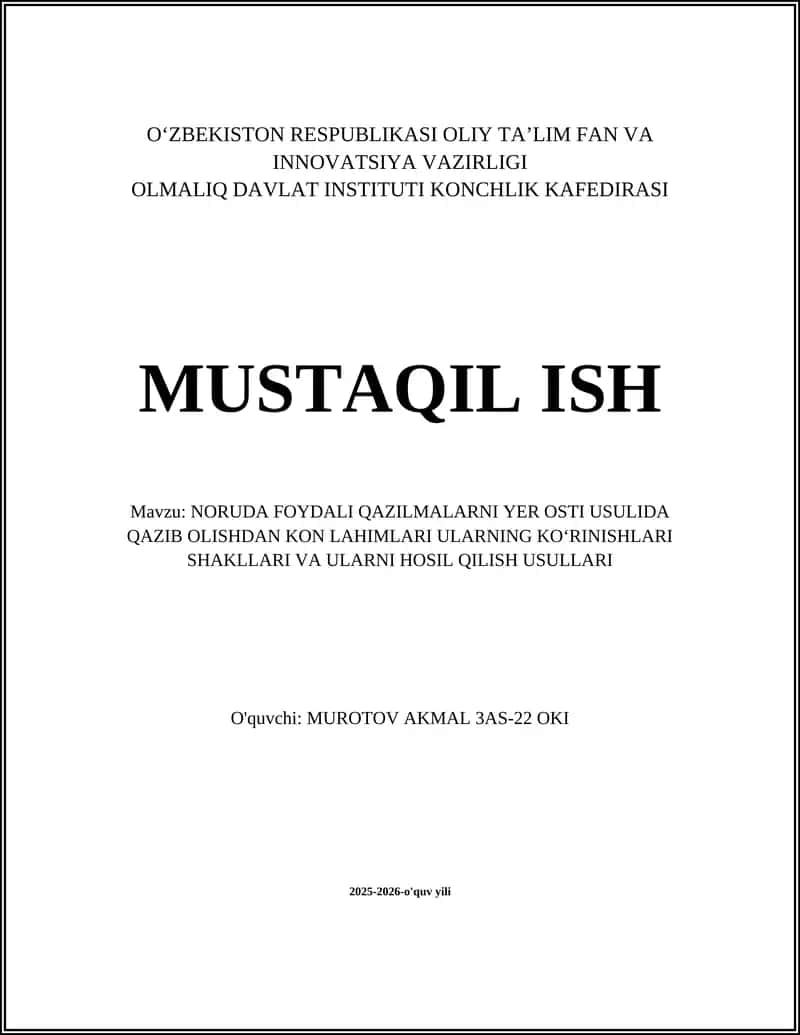 NORUDA FOYDALI QAZILMALARNI YER OSTI USULIDA QAZIB OLISHDAN KON LAHIMLARI ULARNING KO‘RINISHLARI SHAKLLARI VA ULARNI HOSIL QILISH USULLARI