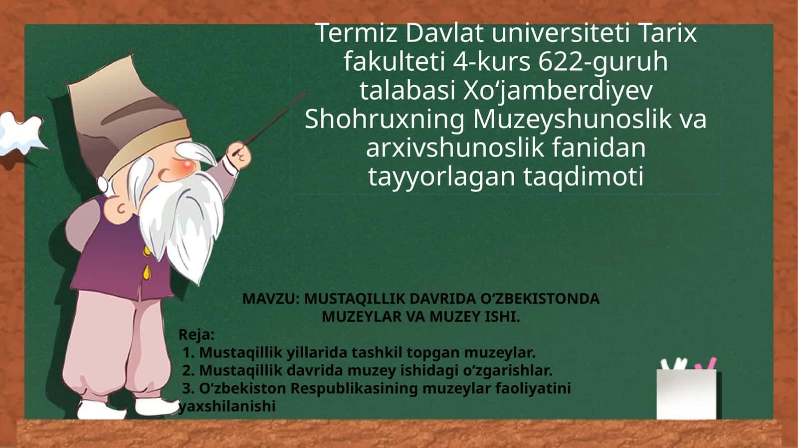 MUSTAQILLIK DAVRIDA O‘ZBEKISTONDA
MUZEYLAR VA MUZEY ISHI.