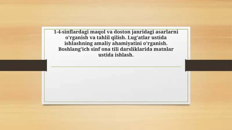 Taqdimot  1-4-sinflardagi maqol va doston janridagi asarlarni o'rganish va tahlil qilish. Lug'atlar ustida ishlashning amaliy ahamiyatini o'rganish. Boshlang'ich sinf ona tili darsliklarida matnlar ustida ishlash.