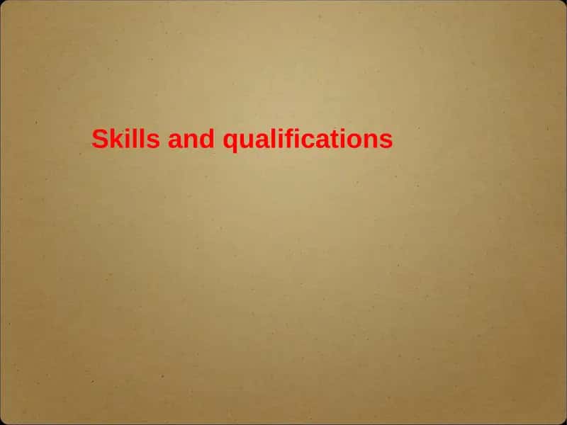 Skills and qualifications