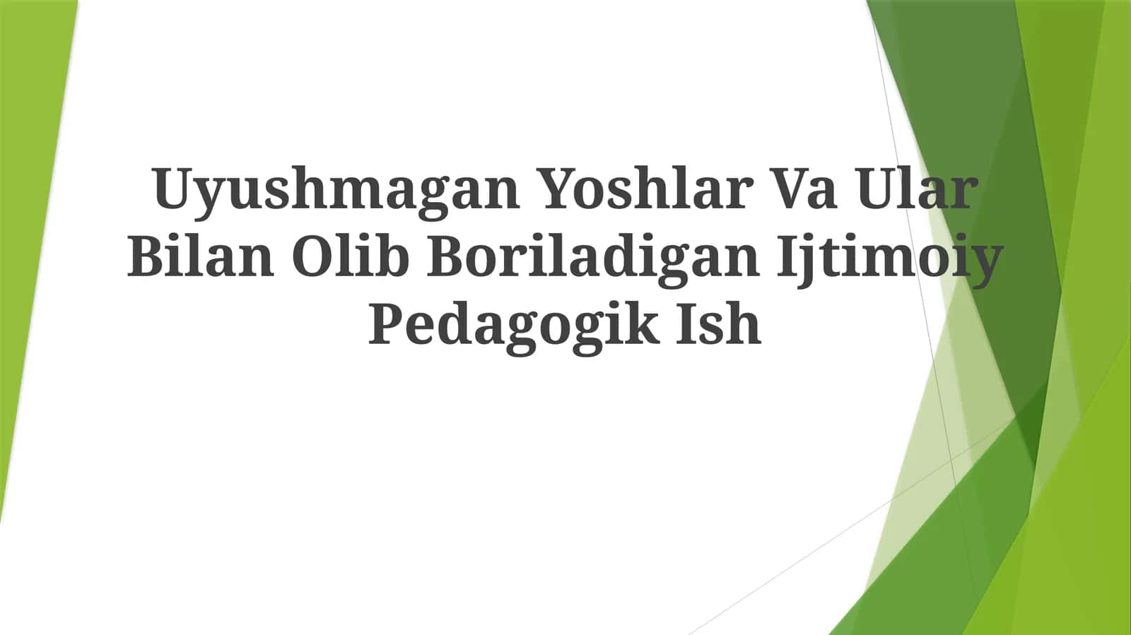 Uyushmagan Yoshlar Va Ular Bilan Olib Boriladigan Ijtimoiy Pedagogik Ish