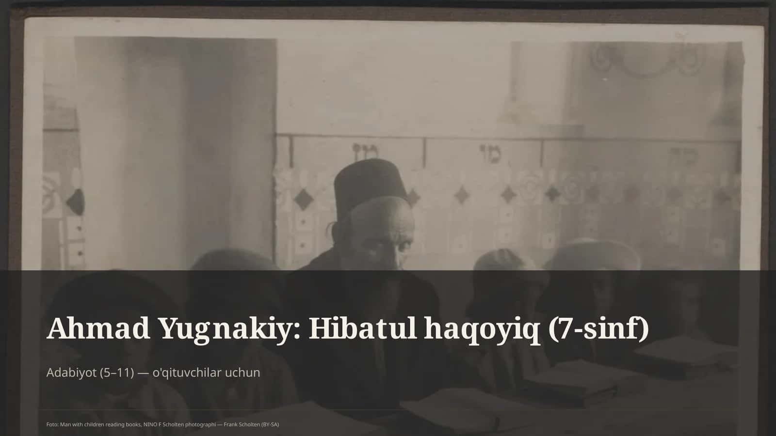 Ahmad Yugnakiy: Hibatul haqoyiq (7-sinf)