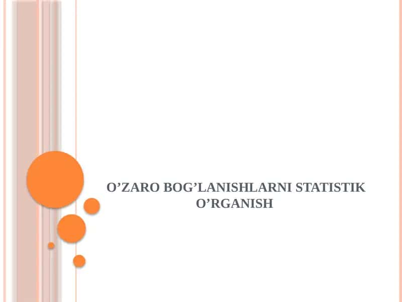 O’ZARO BOG’LANISHLARNI STATISTIK O’RGANISH