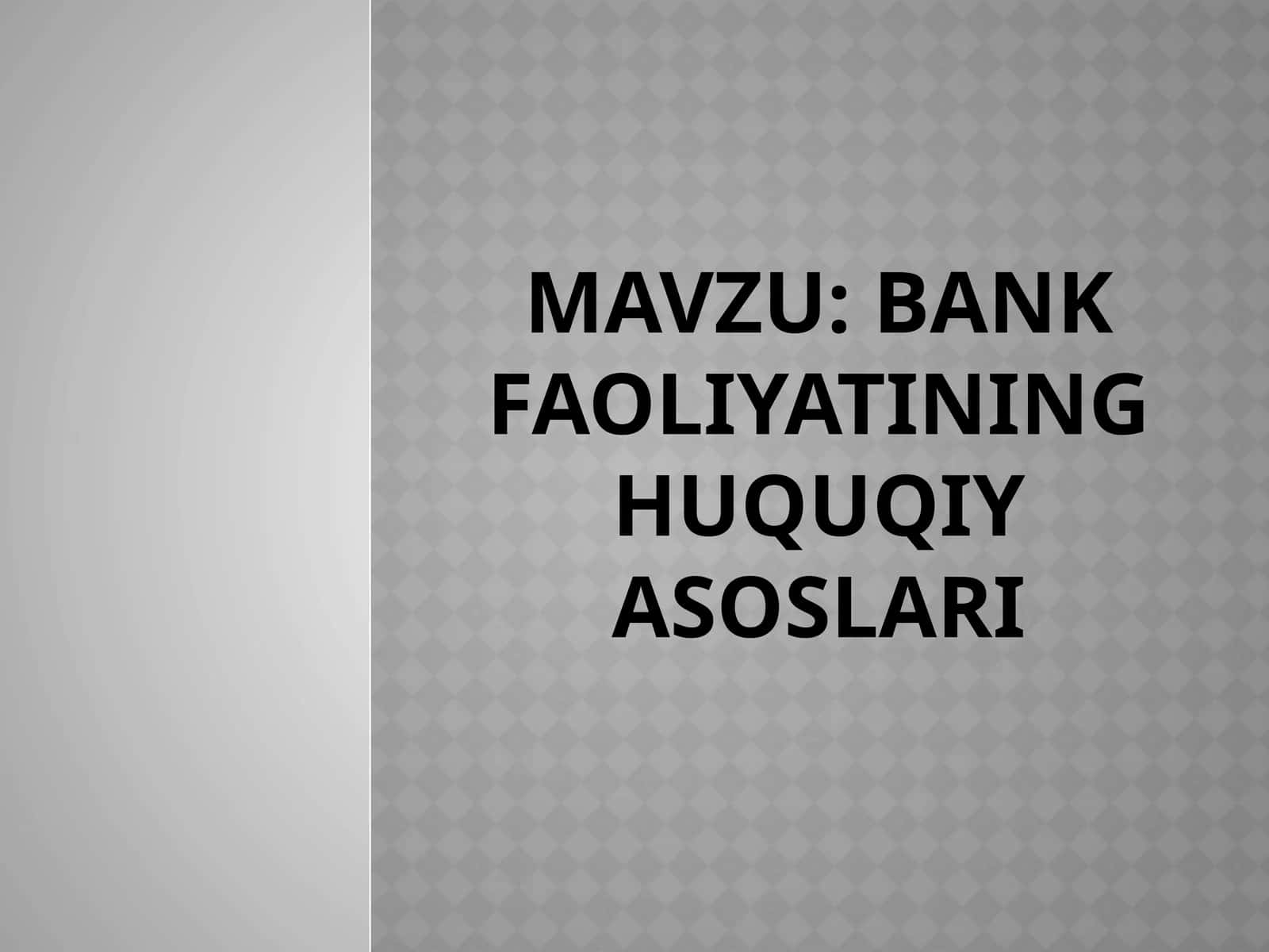 Bank faoliyatining huquqiy asoslari