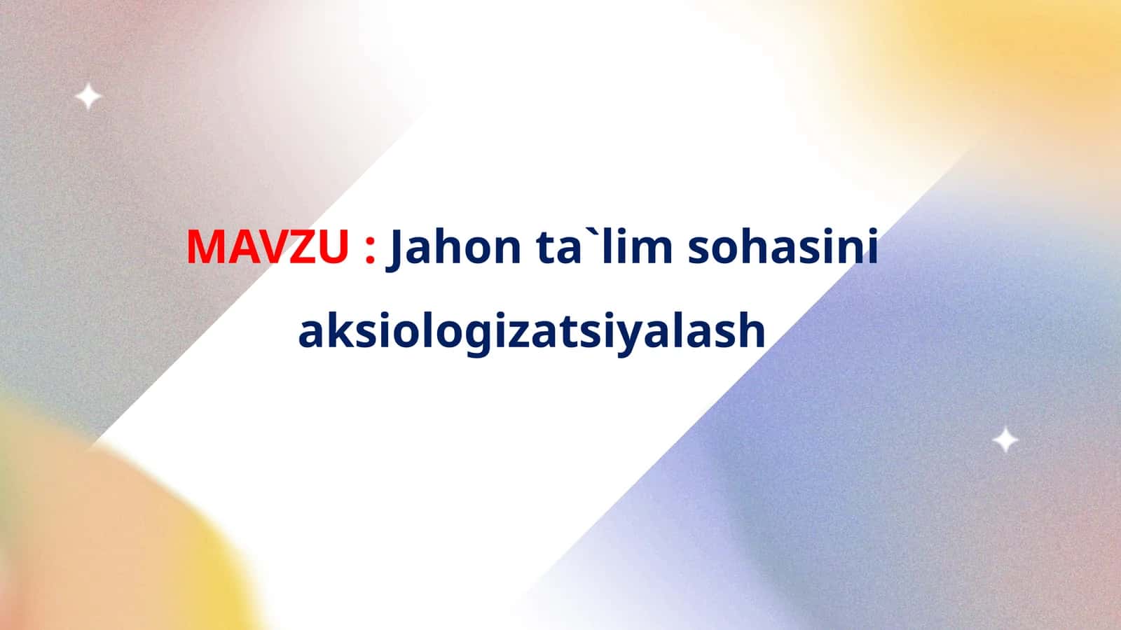 Jahon ta`lim sohasini aksiologizatsiyalash