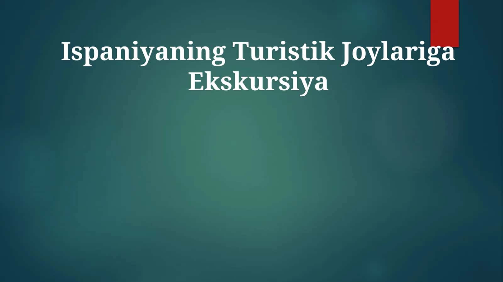 Ispaniyaning Turistik Joylariga Ekskursiya