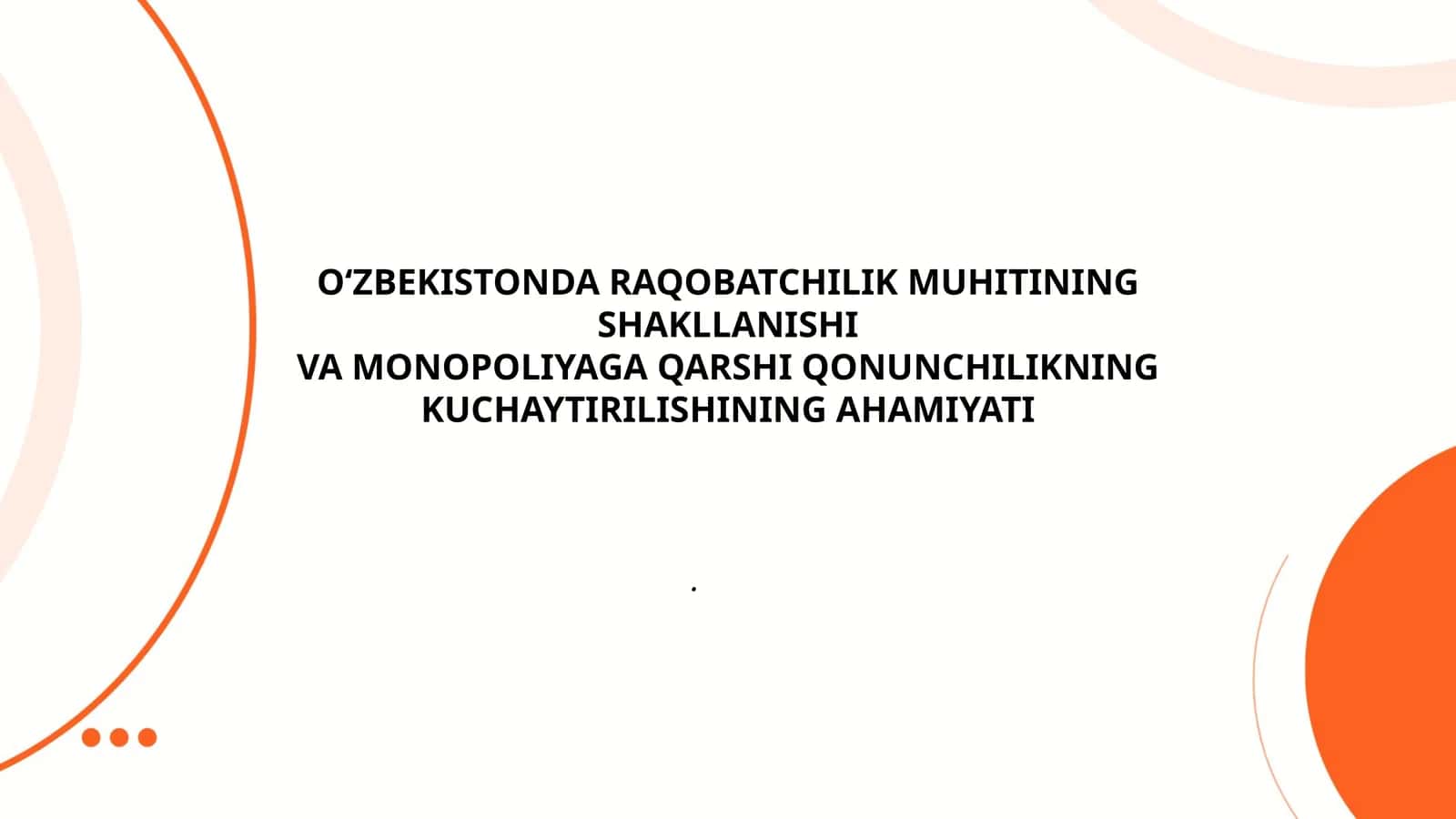 O‘ZBEKISTONDA RAQOBATCHILIK MUHITINING SHAKLLANISHI VA MONOPOLIYAGA QARSHI QONUNCHILIKNING KUCHAYTIRILISHINING AHAMIYATI