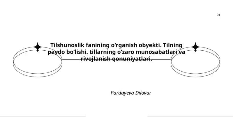 Tilshunoslik fanining oʻrganish obyekti. Tilning paydo boʻlishi. tillarning oʻzaro munosabatlari va rivojlanish qonuniyatlari.