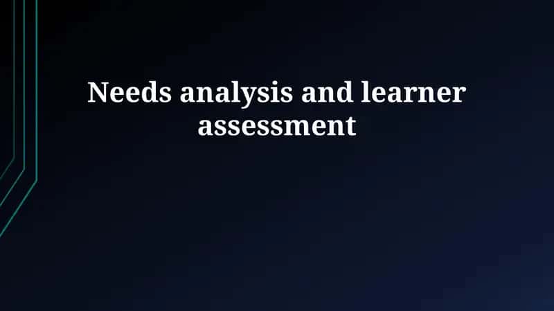 Needs analysis and learner assessment