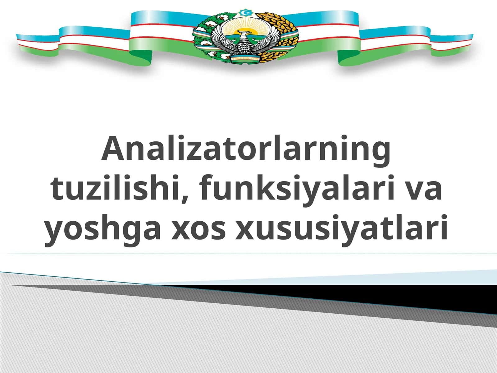 Analizatorlarning tuzilishi, funksiyalari va yoshga xos xususiyatlari