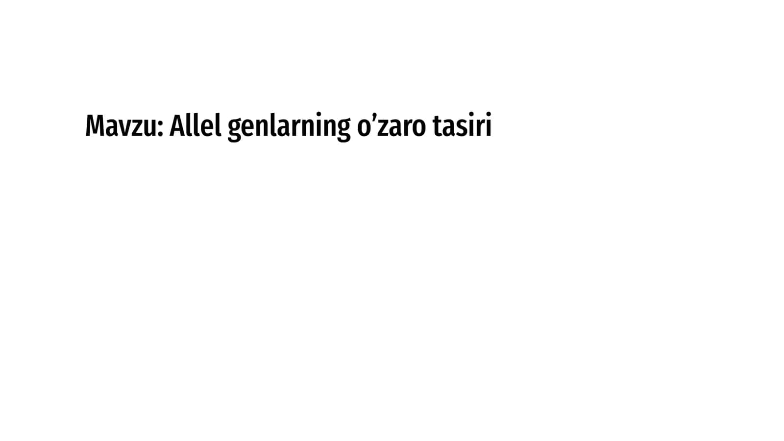 Allel genlarning o’zaro tasiri