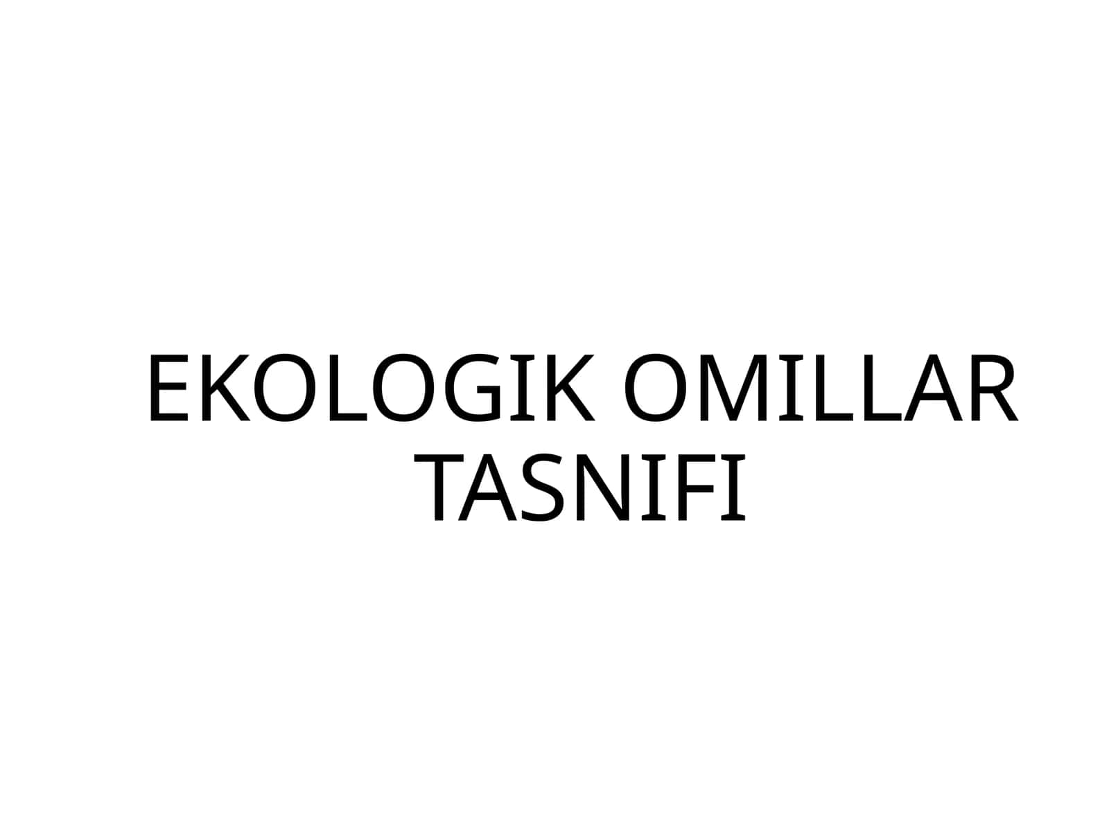 Ekologik Omillar Tasnifi