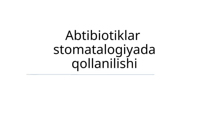 Abtibiotiklar stomatalogiyada qollanilishi