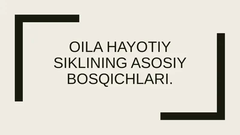 Oila hayotiy siklining asosiy bosqichlari