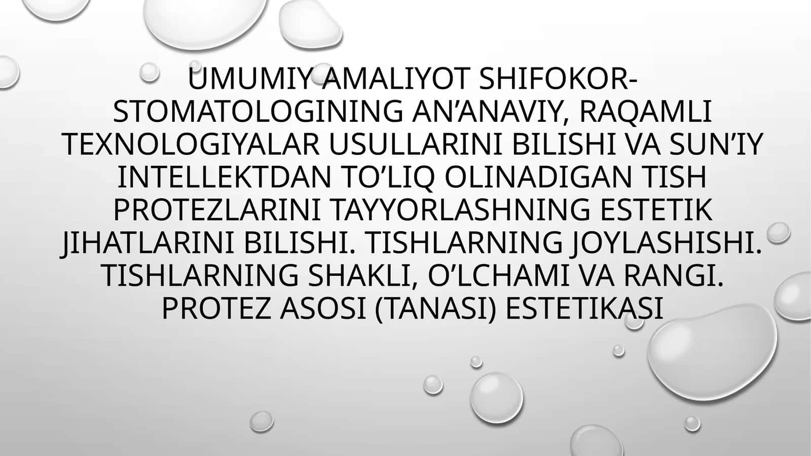 Umumiy amaliyot shifokor-stomatologining an’anaviy, raqamli texnologiyalar usullarini bilishi va sun’iy intellektdan to’liq olinadigan tish protezlarini tayyorlashning estetik jihatlarini bilishi