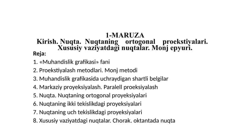 Kirish. Nuqta. Nuqtaning ortogonal proekstiyalari. Xususiy vaziyatdagi nuqtalar. Monj epyuri