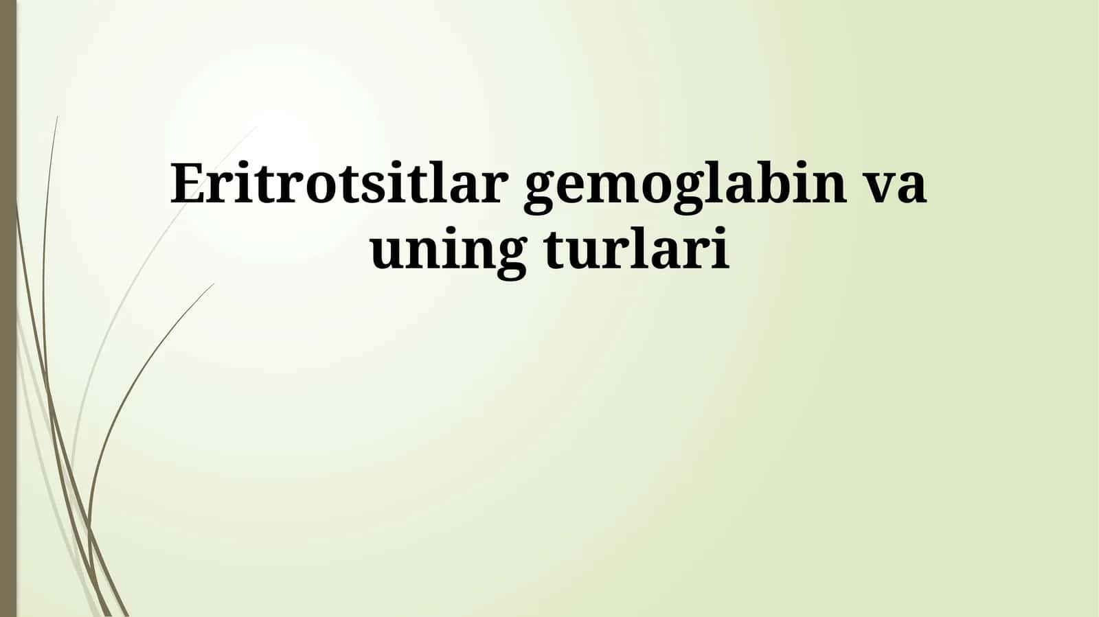 Eritrotsitlar gemoglabin vauningturlari