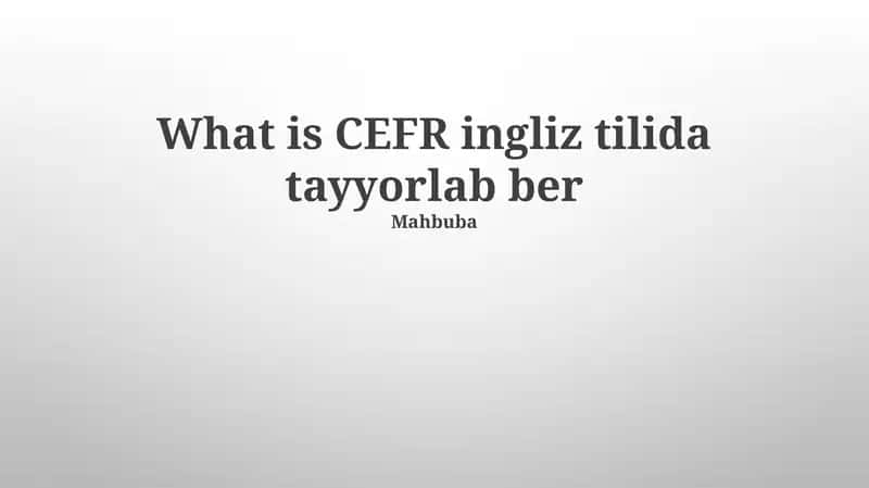 CEFR ingliz tilida tayyorlab ber