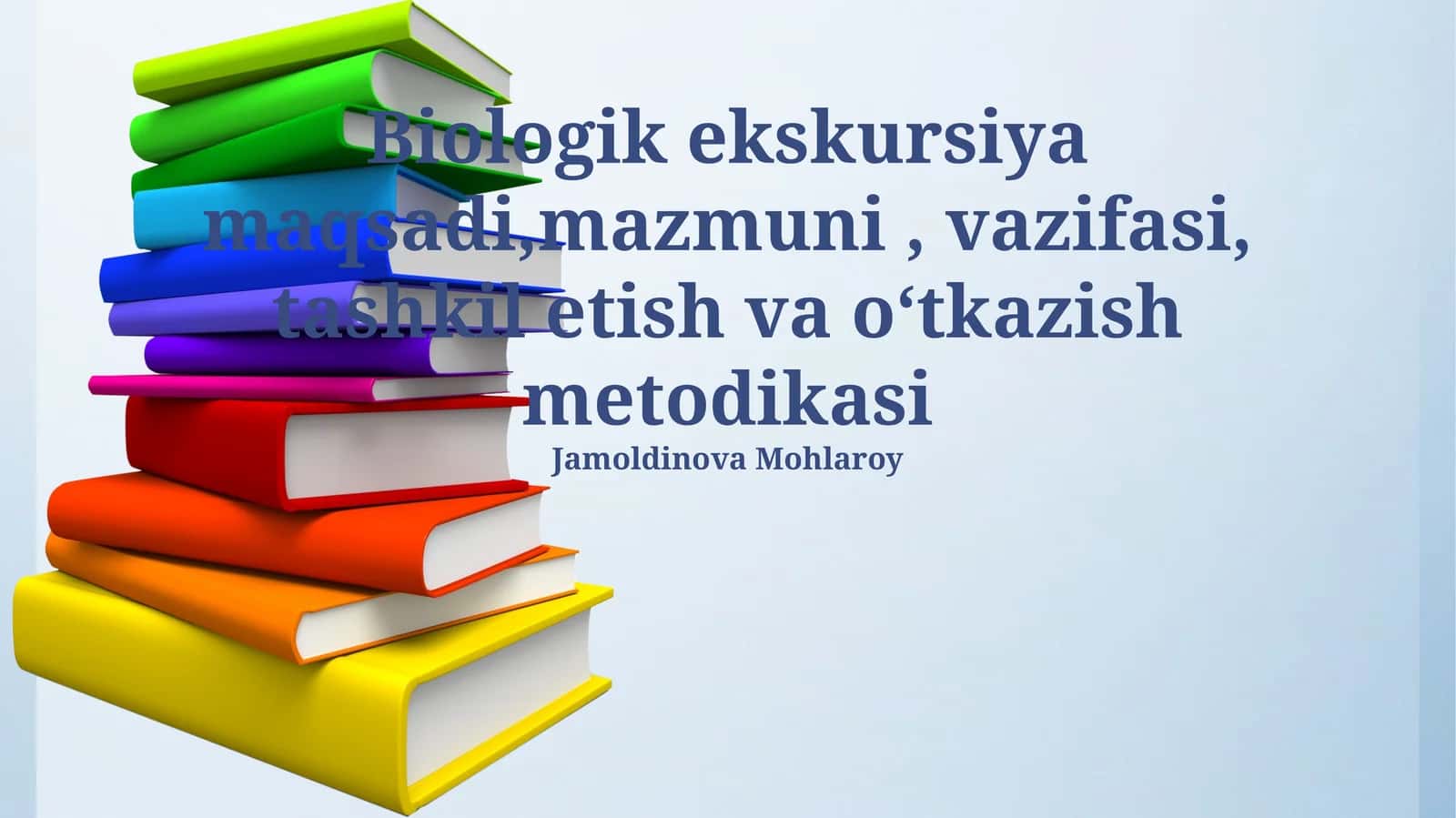 Biologik ekskursiya maqsadi,mazmuni, vazifasi, tashkil etish va oʻtkazish metodikasi