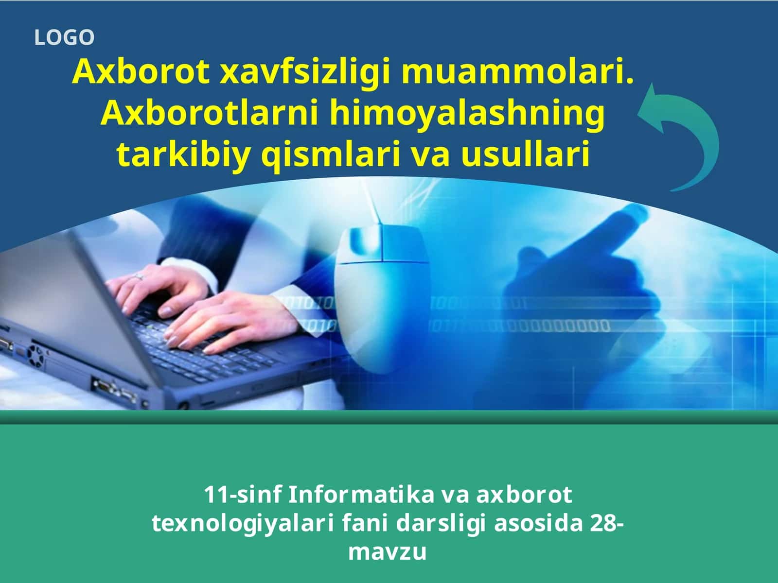 11-sinf Informatika va axborot texnologiyalari fanidarsligi asosida 28-mavzu
