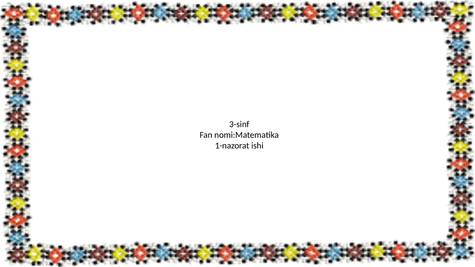 3-sinf Matematika 1-nazorat ishi