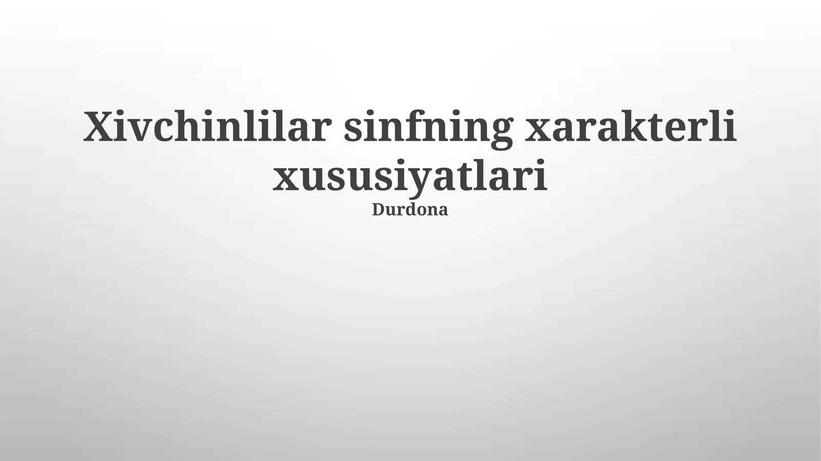 Xivchinlilar sinfning xarakterli xususiyatlari