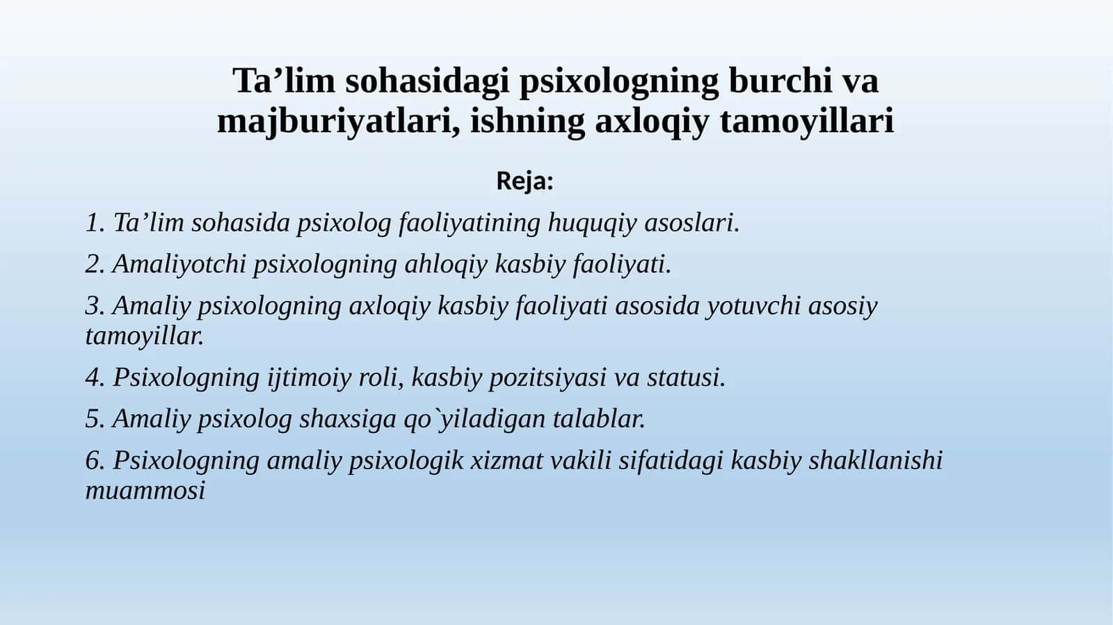 Ta’lim sohasidagi psixologning burchi va majburiyatlari, ishning axloqiy tamoyillari