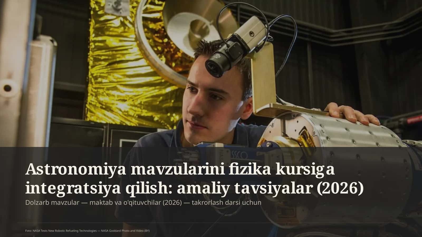 Astronomiya mavzularini fizika kursiga integratsiya qilish: amaliy tavsiyalar (2026)