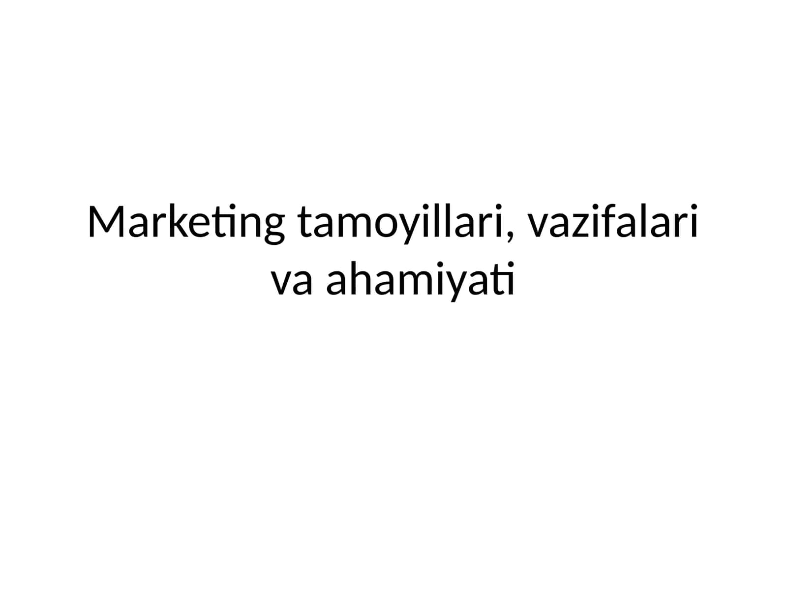 Marketing tamoyillari, vazifalari va ahamiyati